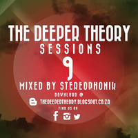 The Deeper Theory Sessions 9: Stereophonik by The Deeper Theory Crew
