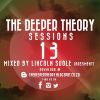 The Deeper Theory Sessions 13: Lincoln Suole (BASSMENT) by The Deeper Theory Crew