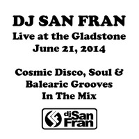 DJ San Fran Live at the Gladstone - June 21, 2014 by DJ San Fran