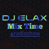 Dj Elax-Mix Time #343 Radio 106-Fm 03.05.16 by Dj Elax