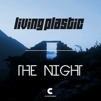 [Preview] Living Plastic - The Night by C RECORDINGS