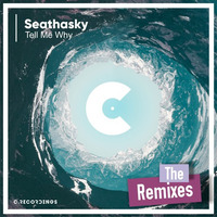 Seathasky - Tell Me Why (Silence Groove Remix) by C RECORDINGS