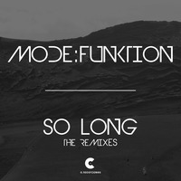 Mode:Funktion - So Long (Innaself Remix) by C RECORDINGS