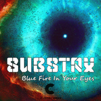 [Free Download] SubstaX - Blue Fire In Your Eyes by C RECORDINGS