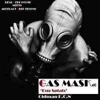 GAS MASK SESSIONS 46 BUG SPLATS BY Oldman Kon by Grootman Deep Podcast
