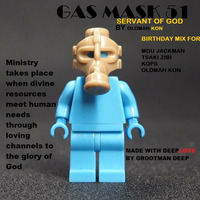 GAS MASK 51 SERVANT OF GOD By Oldman KON by Grootman Deep Podcast