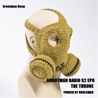 GROOTMAN RADIO S2 EP8 THE THRONE MIXED BY KOPS by Grootman Deep Podcast