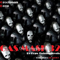 Gas Mask 32 Deep Flying Objects Vinyl Mix By Twisted Levels by Grootman Deep Podcast