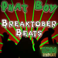 Phat Boy - Breaktober Beats 2018 by EDM Syndicate