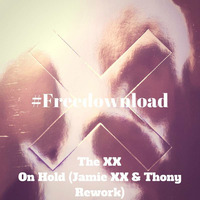 On Hold (Jamie XX &amp; Thony Rework) by Thony