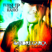 DJ Andre Garça - Turn up the Radio (the hits) (outubro.2k13) by Andre Garça
