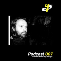 ER45 Podcast 007 - Mataya - &quot;On the Poles&quot; (06-2011) by 60nine