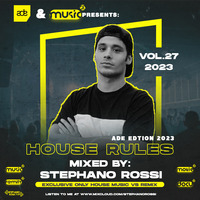 HOUSE RULES VOLUME 27-2023-MIXED BY STEPHANO ROSSI-ADE EDITION 2023 by Stephano Rossi