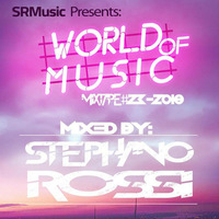 World Of Music Mixtape#23-2018-MIXED BY STEPHANO ROSSI-XXL EDTITION by Stephano Rossi