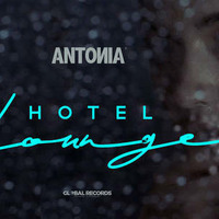  ANTONIA - Hotel Lounge (Stephano Rossi Remix) by Stephano Rossi