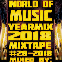 WORLD OF MUSIC YEARMIX 2018-MIXTAPE #28-2018-MIXED BY STEPHANO ROSSI-THE BEST SONGS OF 2018 by Stephano Rossi