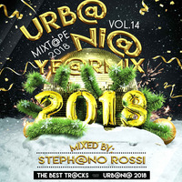 URB@NI@ YE@RMIX 2018-MIXT@PE-VOL.14-MIXED BY STEPH@NO ROSSI-THE BEST TR@CKS URB@NI@ 2018 by Stephano Rossi