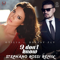 Otilia - I dont know (ft.  Deejay Fly) Stephano Rossi Remix by Stephano Rossi