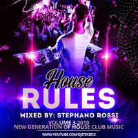 House Rules Volume 3-2019-Mixed By Stephano Rossi-New Generation Of House Club by Stephano Rossi