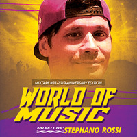 World Of Music Mixtape #31-2019-Aniversary Edition 5 Years-Mixed By Stephano Rossi-5HRS MIX by Stephano Rossi