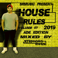 House Rules Vol.7-2019-Mixed By Stephano Rossi-ADE EDITION by Stephano Rossi