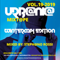 URB@NI@ MIXT@PE VOL.19-2019-MIXED BY STEPH@NO ROSSI-WINTERMIX EDITION 2019 by Stephano Rossi