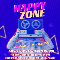 Happy Zone Volume 4-2020-Retro Mixtape '80s.'90s &amp; '00s-Mixed By Stephano Rossi by Stephano Rossi