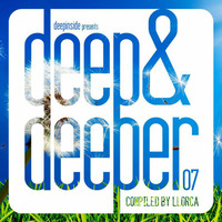 DEEP &amp; DEEPER Vol.07 compiled by Llorca by DEEPINSIDE Official
