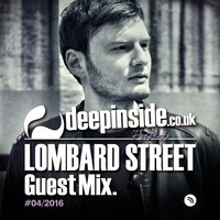DEEPINSIDE presents LOMBARD STREET (Exclusive Guest Mix) by DEEPINSIDE Official