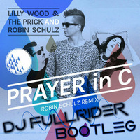 Lilly Wood &amp; The Prick &amp; Robin Schulz - Prayer in C (FullRider Bootleg) (Re-Amp) [2014] by FullRider