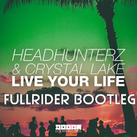 Headhunterz &amp; Crystal Lake - Live You Life (FullRider Bootleg Edit) by FullRider