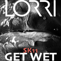 Lorri - Get Wet SK11 by DJ Lorri