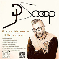 Global Mixshow #Bollyctro Ep.35 DJ Scoop 2016-10-29 by DJ Scoop