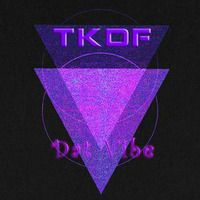 TKDF - Dat Vibe (Original Mix) by TKDF
