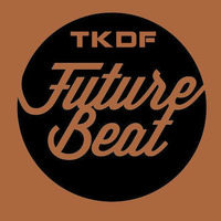TKDF - Future Beat (Original Mix) by TKDF