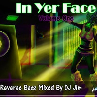 In Yer Face Volume 1 DJ Jim by DJ Jim - Barnsley