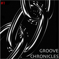 GROOVE CHRONICLES #1 by Groovefella