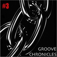 GROOVE CHRONICLES #3 by Groovefella