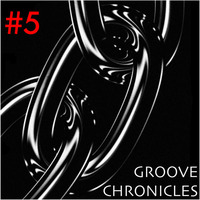 GROOVE CHRONICLES #5 by Groovefella