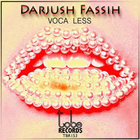 TBR153 Darjush Fassih - Voca Less (Promo Cut Mix) by To Be Records