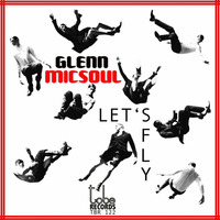 TBR122 Glenn Micsoul - Lets Fly (Promo Cut Mix) by To Be Records