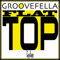 TBR130 Groovefella - Flat Top (Promo Cut Mix) by To Be Records
