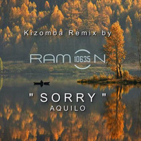  SORRY ǀ Kizomba Remix by Ramon10635 ǀ AQUILO by Ramon10635