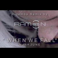  WHEN WE FALL ǀ Kizomba Remix by Ramon10635 ǀ Nina June by Ramon10635