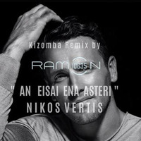  AN EISAI ENA ASTERI ǀ Kizomba Remix by Ramon10635 ft DJ Scan ǀ Nikos Vertis by Ramon10635