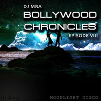 Bollywood Chronicles E8 - Moonlight Disco by DJ MRA