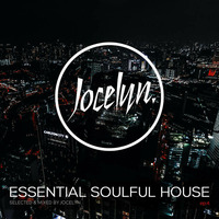 ESSENTIAL SOULFUL HOUSE #04 By Jocelyn by Jocelyn (E.S.H)