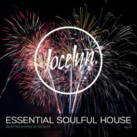 ESSENTIAL SOULFUL HOUSE - Ep.21 By Jocelyn (Happy New Year) by Jocelyn (E.S.H)