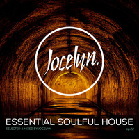 ESSENTIAL SOULFUL HOUSE - Ep.22 By Jocelyn by Jocelyn (E.S.H)