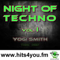 Yogie Smith - Night of TECHNO vol. 1 @ www.Hits4you.fm 21.11.2015 Live MIX by Yogie Smith